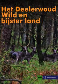 het deelerwoud – wild en bijster land, een magistraal boek over een bijzonder natuurgebied