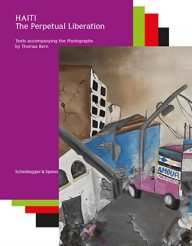 haiti, de eindeloze bevrijding, foto’s van thomas kern