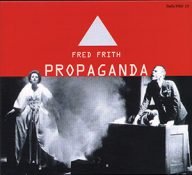 fred frith propaganda, muziek voor theater