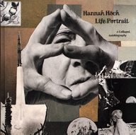 hannah höch life portrait, een autobiografie in collage
