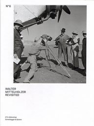 walter mittelholzer revisited, uit de zwitserse foto-archieven