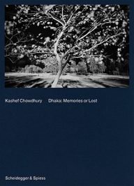 khasef chowdhury’s fotografische portret van dhaka, memories or lost