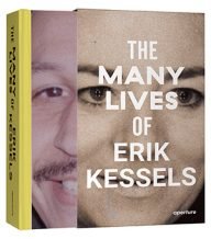 de vele levens van erik kessels, fotografieliefhebber