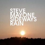 steve mayone sideways rain, singersongwriter extraordinaire
