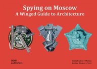moskou bespioneren, een gevleugelde architectuurgids
