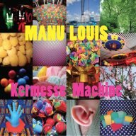 manu louis kermesse machine, pop extraordinaire