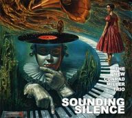 the new conrad miller trio sounding silence