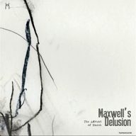 the advent of march maxwell’s delusion