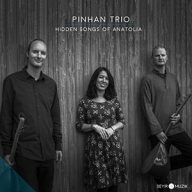 pinhan trio hidden songs of anatolia