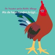 de nazaten als de haan tanden krijgt