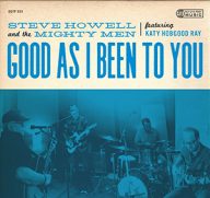 steve howell and the mighty men good as i been to you