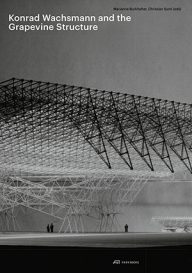 konrad wachsmann en de druivenrankstructuur