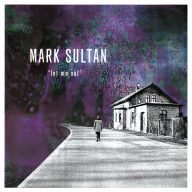 mark sultan let me out