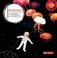 centolanza e gli splendidi il giorno poi la notte