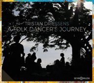 tristan driessens a folk dancer’s journey