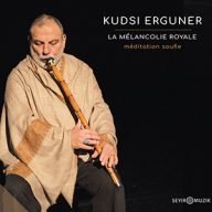 kudsi erguner la melancolie royale