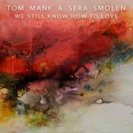 tom mank en sera smolen we still know how to love