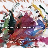 nikolov-ivanovic undetected feat magic malik frame and curiosity