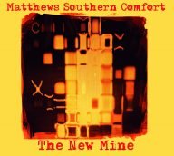 matthews southern comfort the new mine