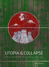 utopia and collapse over metsamor, de armeense atoomstad