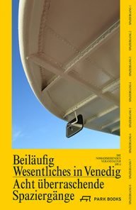 terloops wezenlijk in venetië, acht verrassende wandelingen