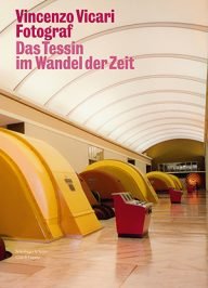 vincenzo vicari fotograaf van tessin in de loop der tijd