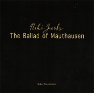 niki jacobs the ballad of mauthausen mikis theodorakis
