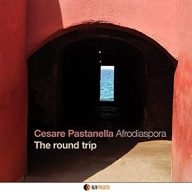 cesare pastanella afrodiaspora the round trip
