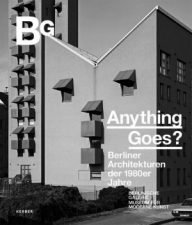 anything goes? berlijnse architectuur in de jaren tachtig