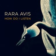 rara avis how do i listen