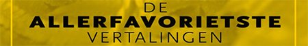 De allerfavorietste vertalingen De allerfavorietste vertalingen