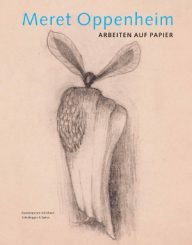 meret oppenheim werken op papier