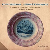 kudsi erguner en lamekan ensemble fragments des ceremonies soufies
