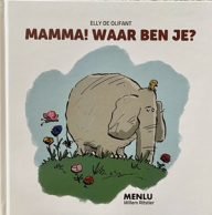 elly de olifant mamma waar ben je