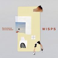 machinefabriek with anne bakker wisps