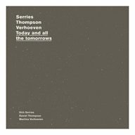 serries thompson verhoeven today and all the tomorrows