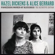 hazel dickens en alice gerrard pioneering women of bluegrass