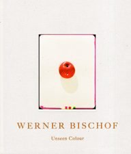 werner bischof unseen colour