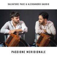 salvatore pace en allessandro gaudio passione meridionale