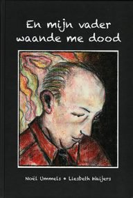 en mijn vader waande me dood