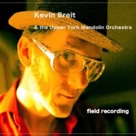 kevin breit and the upper york mandolin orchestra field recording