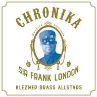 chronika sir frank london klezmer brass allstars