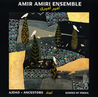amir amiri ensemble ajdad ancestors