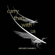 brighde chaimbeul carry them with us