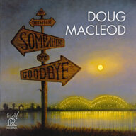 doug macleod between somewhere and goodbye