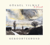 göksel yilmaz & friends geboortegrond