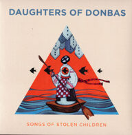 daughters of donbas songs of stolen children