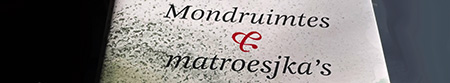 mondruimtes & matroesjka's
