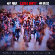 xavi reija electric quintet “nu breed”