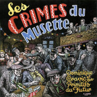 les primitifs du futur les crimes du musette